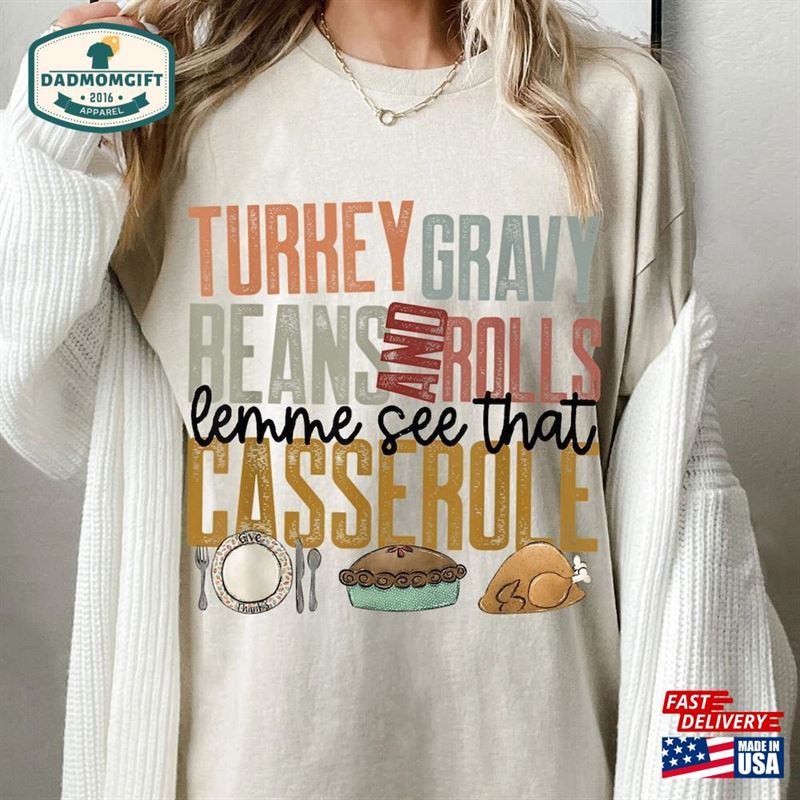 Turkey Gravy Beans And Rolls Let Me See That Casserole Shirt Sweatshirt Hoodie Unisex