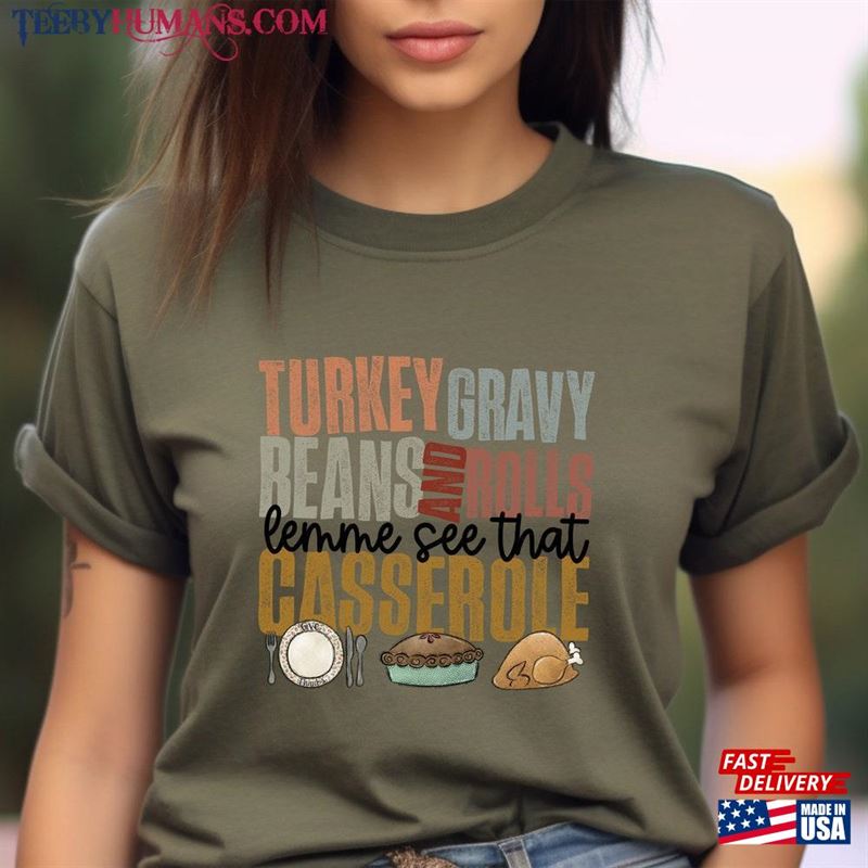 Turkey Gravy Beans And Rolls Let Me See That Casserole Shirt Thanksgiving Sweatshirt Classic Hoodie