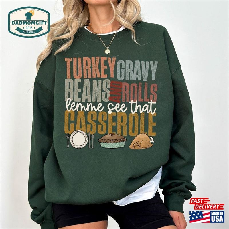 Turkey Gravy Beans And Rolls Let Me See That Casserole Sweatshirt Thanksgiving Shirt Fall Classic Hoodie