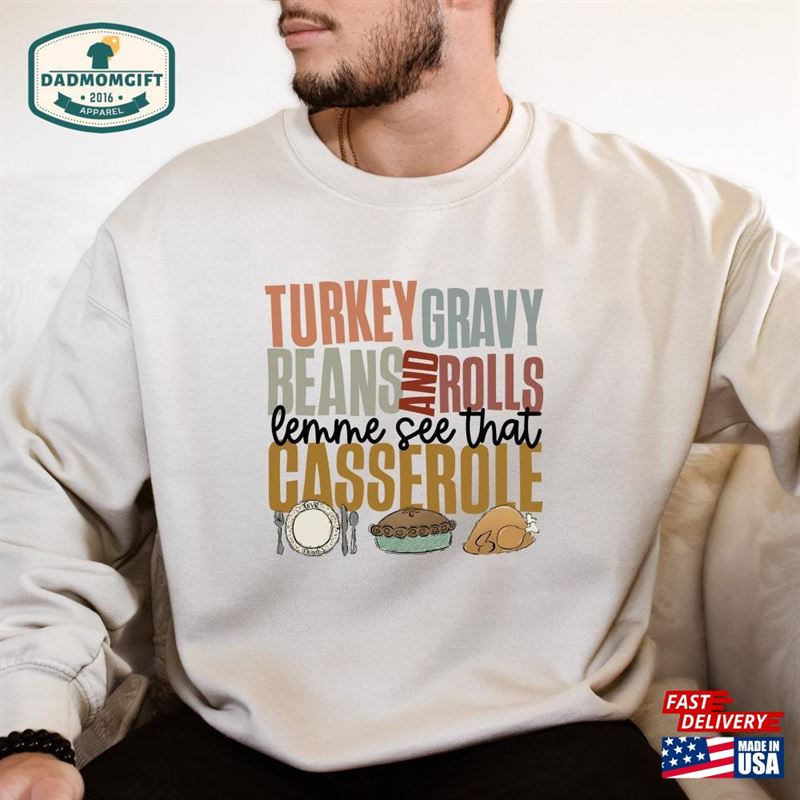 Turkey Gravy Beans And Rolls Let Me See That Casserole Sweatshirt Thanksgiving Shirt Hoodie