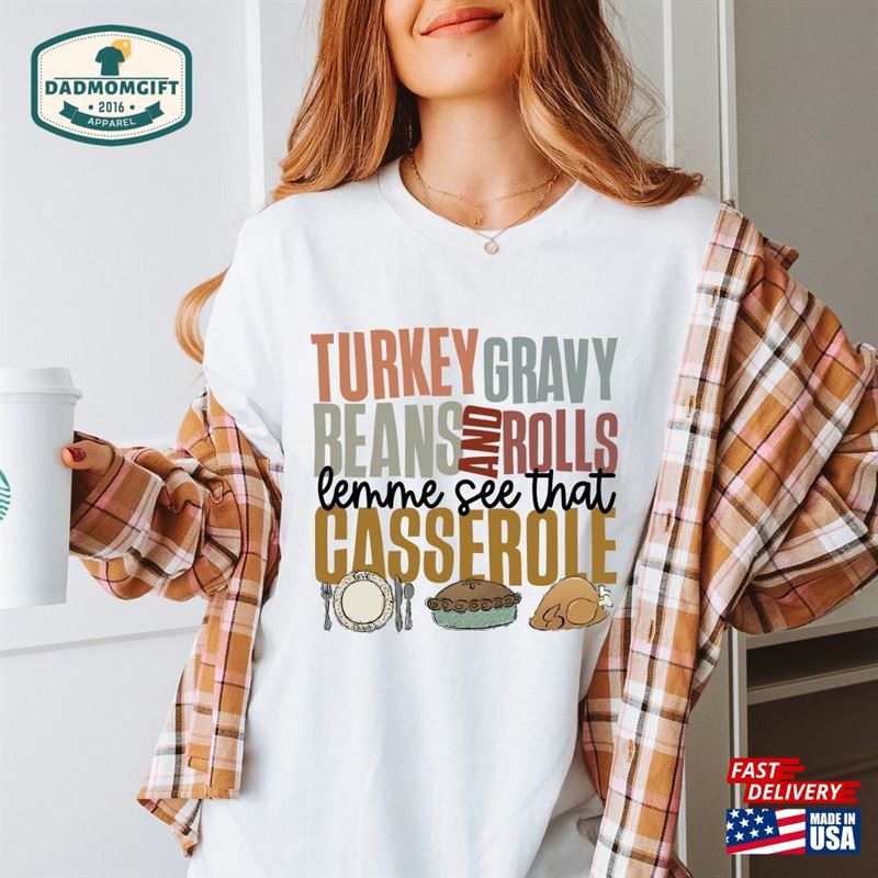 Turkey Gravy Beans And Rolls Let Me See That Casserole Sweatshirt Thanksgiving Shirt Hoodie