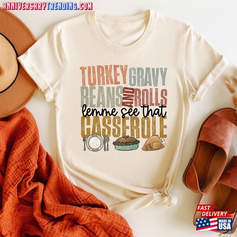 Turkey Gravy Beans And Rolls Let Me See That Casserole Sweatshirt Thanksgiving Sweater Fall Women T-Shirt Hoodie