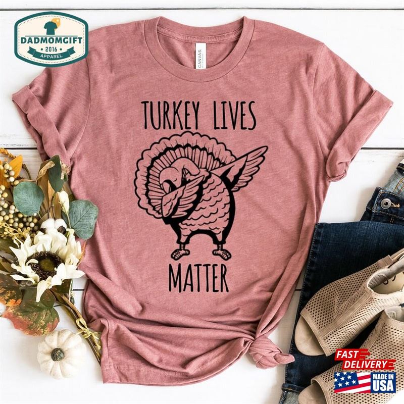 Turkey Lives Matter Shirt Vegan Thanksgiving Funny T-Shirt Classic