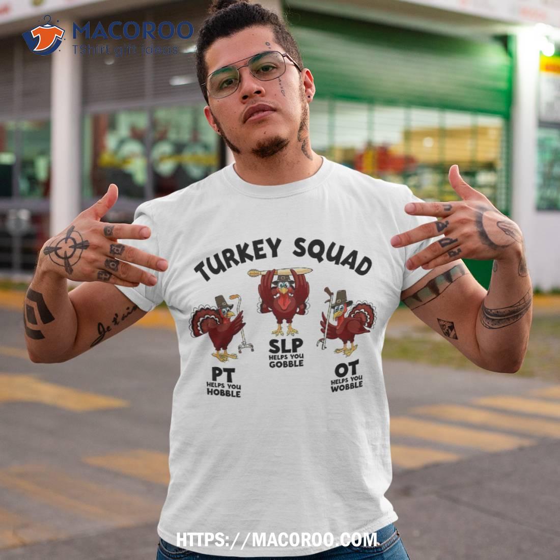 Turkey Squad Ot, Pt, Slp Occupational Therapy Thanksgiving Shirt