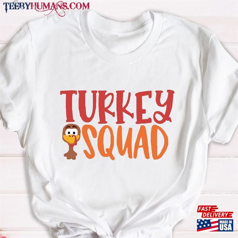 Turkey Squad Shirt Thanksgiving T-Shirt Gift Hoodie