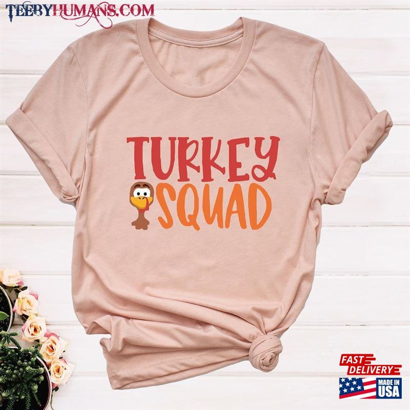 Turkey Squad Shirt Thanksgiving T-Shirt Gift Hoodie