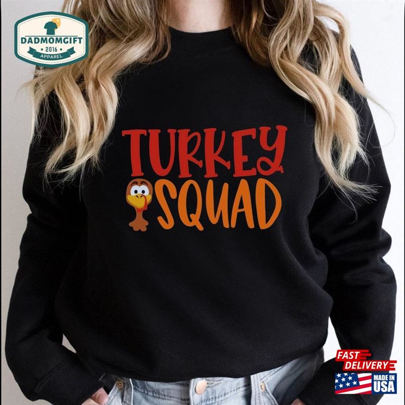 Turkey Squad Sweatshirt Crew Hoodie Thanksgiving Family Unisex