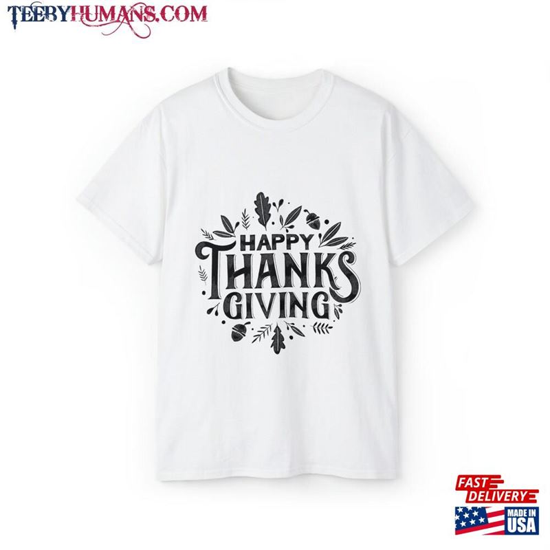 Unisex Thanksgiving Design Shirt Special T-Shirt For 2023 Celebration Hoodie