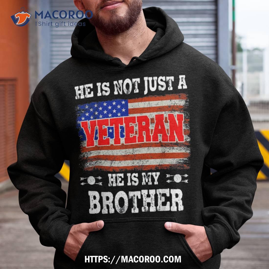 Veteran He Is My Brother American Flag Veterans Day Gift Shirt