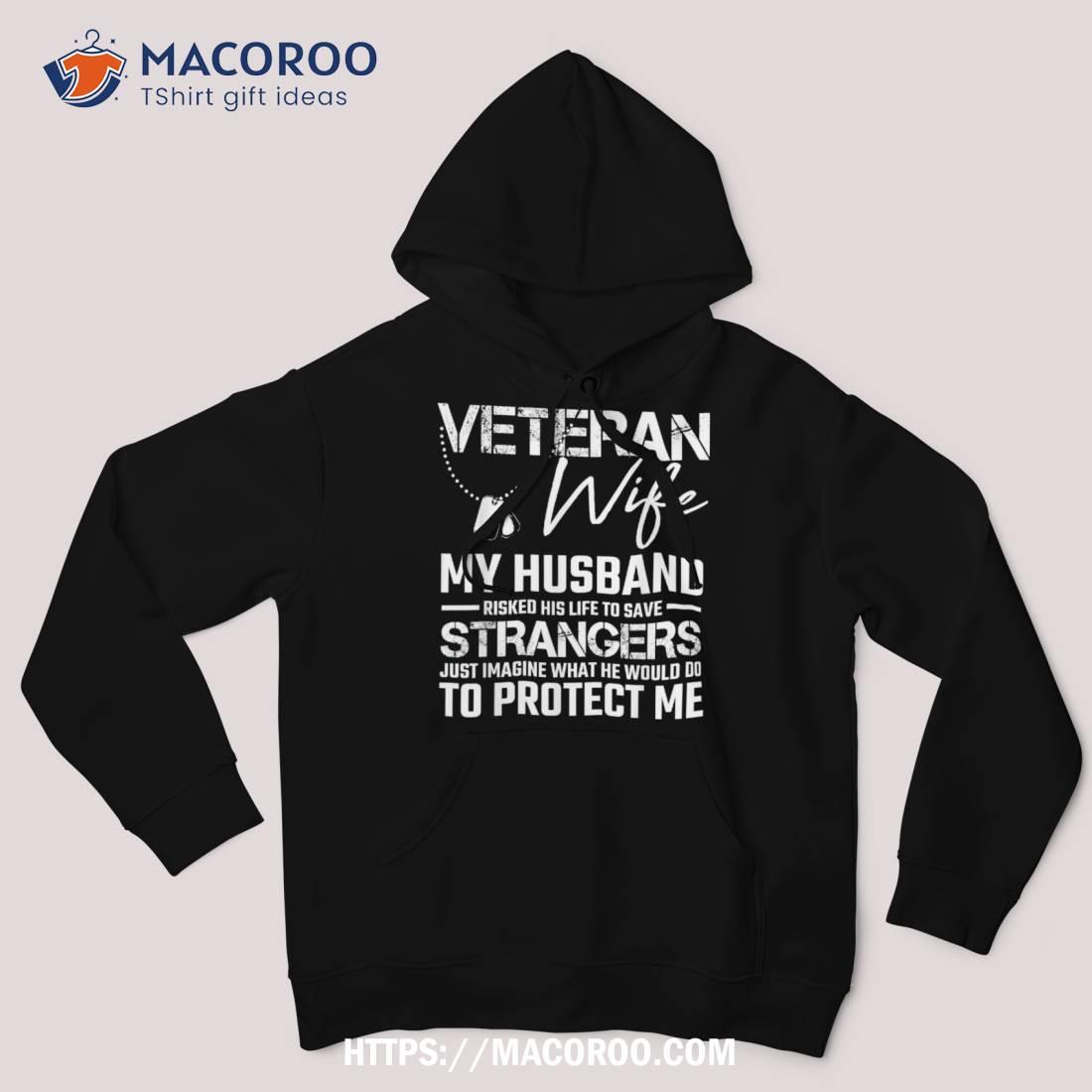 Veteran Wife Army Husband Soldier Veterans Days Idea Shirt