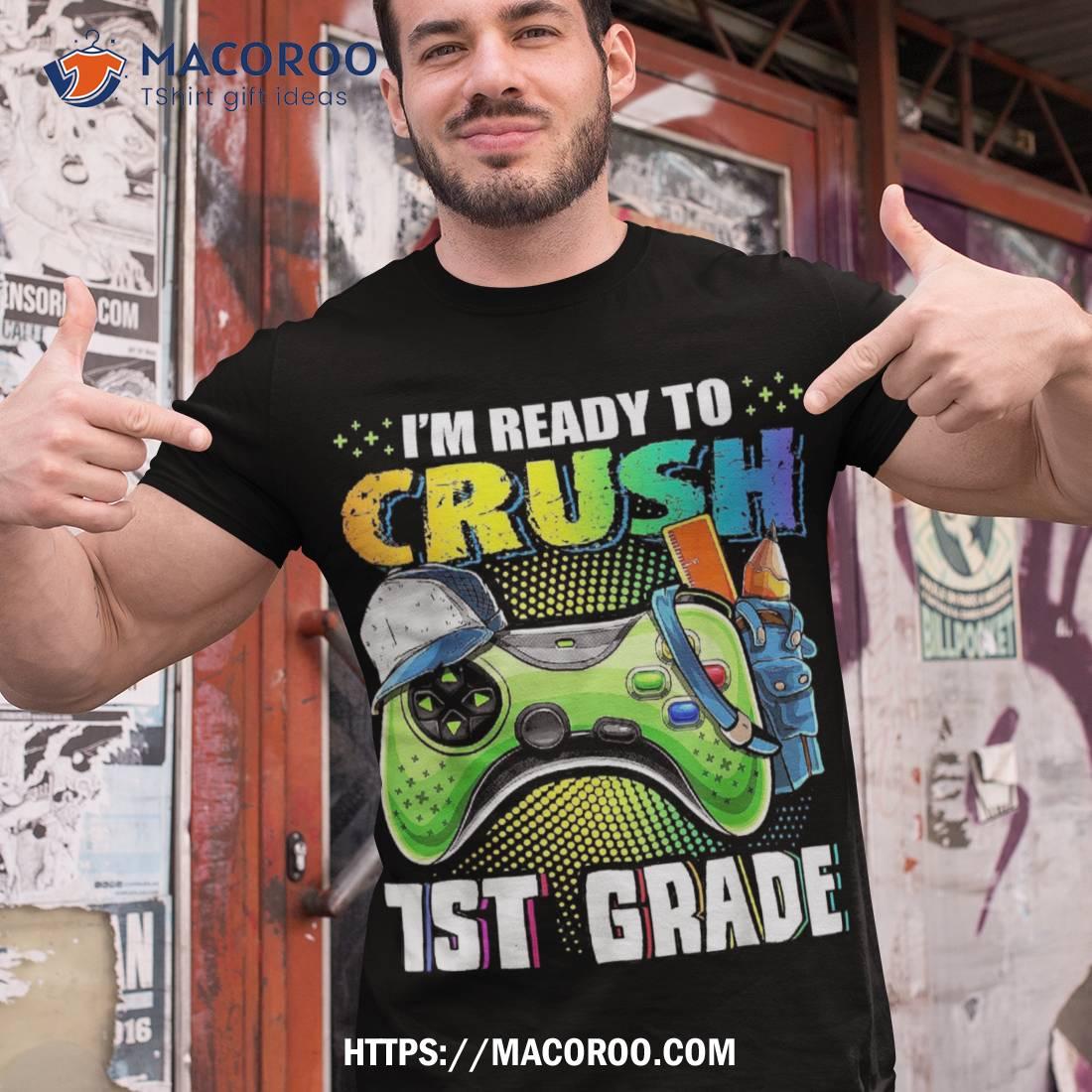 Video Game I’m Ready To Crush 1st Grade Back School Boys Shirt