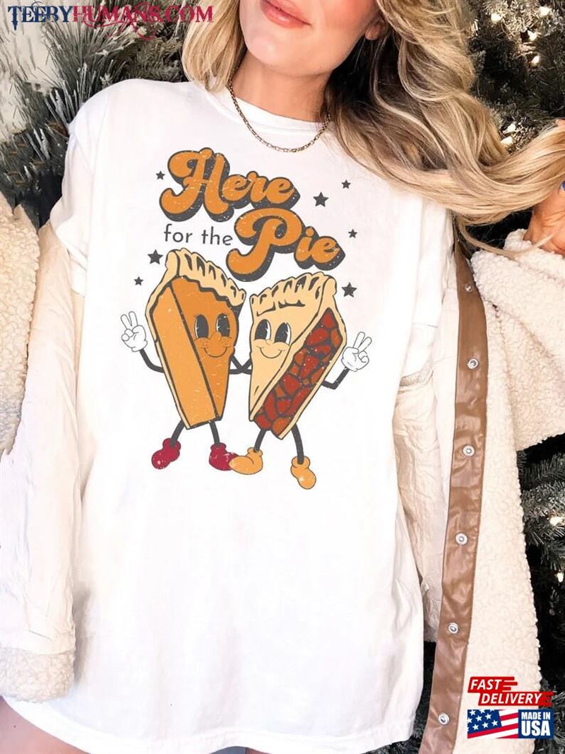 Vintage Here For The Pie Pumpkin Thanksgiving Shirt Retro Women Hoodie T-Shirt