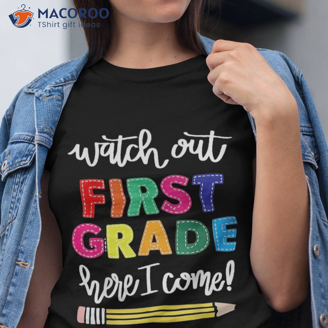 Watch Out 1st First Grade Here I Come Shirt Back To School