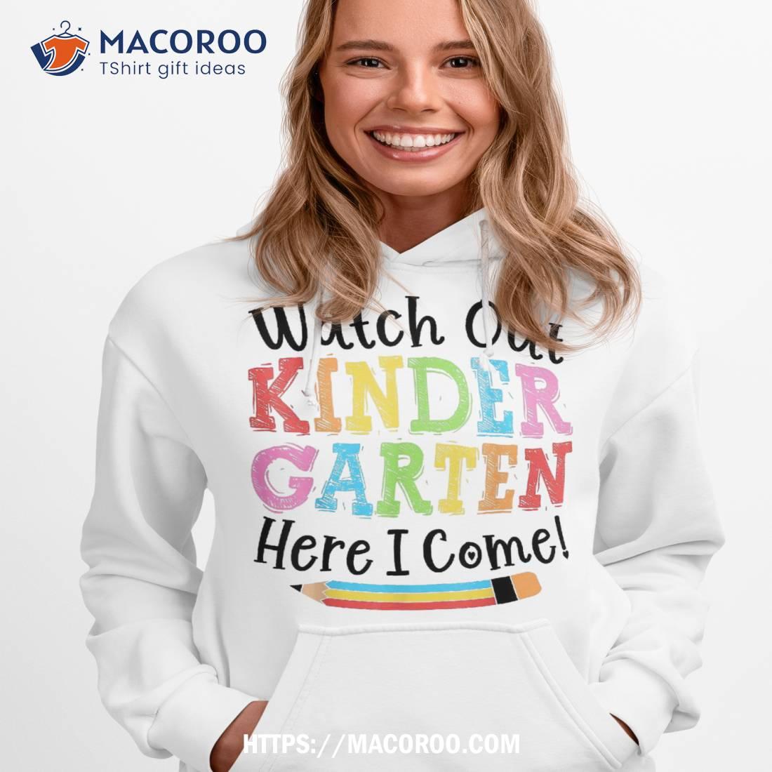 Watch Out Kindergarten Here I Come Girls Shirt