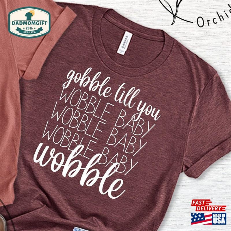 Wobble Baby Shirt Funny Thanksgiving T-Shirt Gift For Sweatshirt