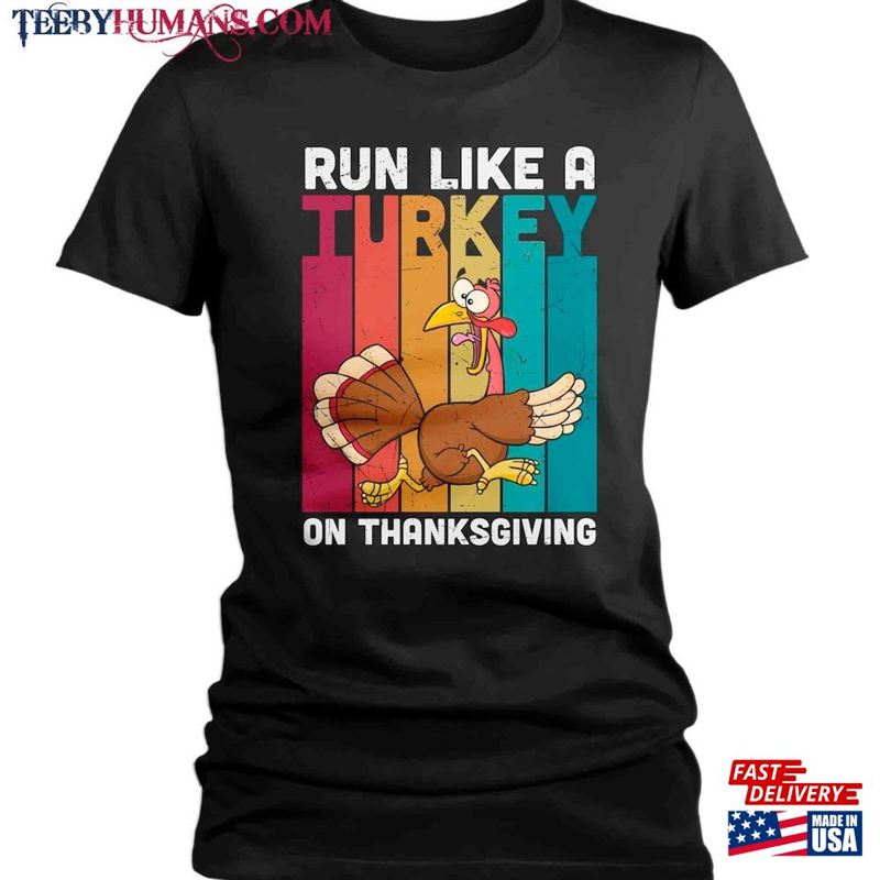 Women’s Funny Thanksgiving Tshirt Run Like A Turkey Shirts Trot Race Marathon T-Shirt Holiday Tee Ladies Soft 5K Graphic Unisex