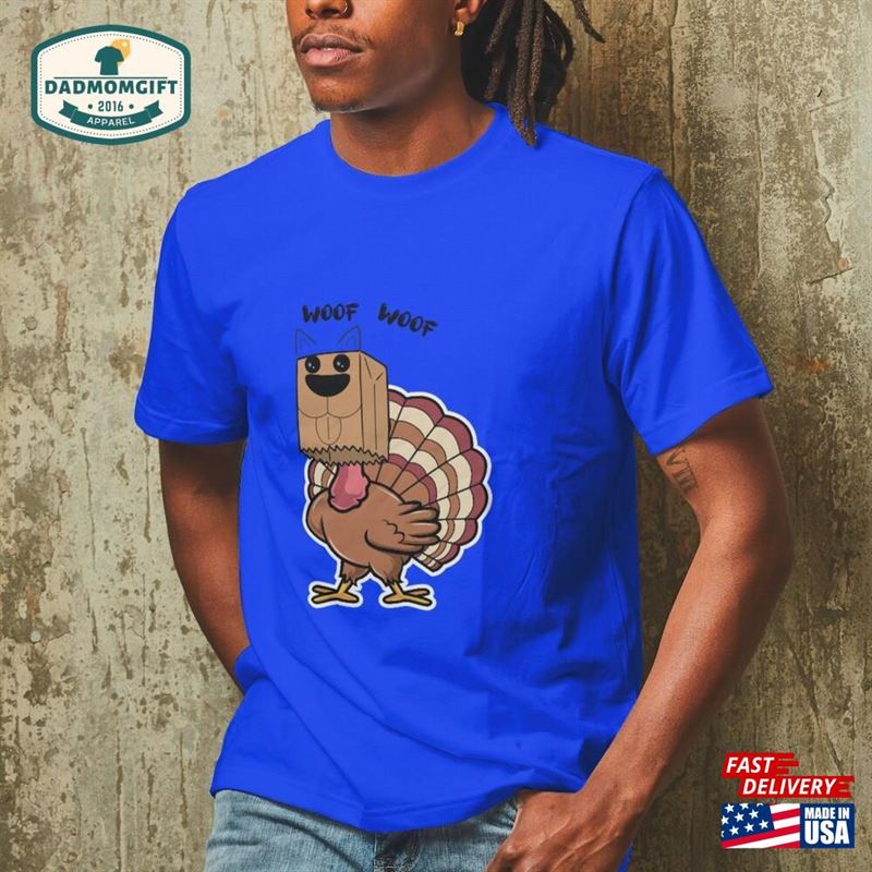 Woof Funny Turkey Thanksgiving Shirt 2023 Happy Family Classic Unisex