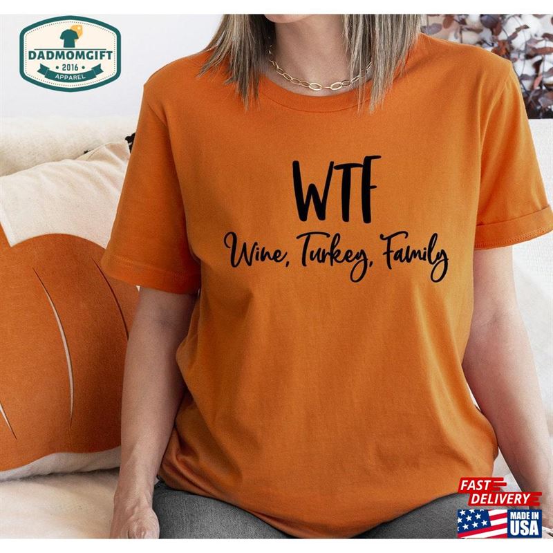 Wtf Wine Turkey Family Shirt Thanksgiving Matching Sweatshirt Hoodie