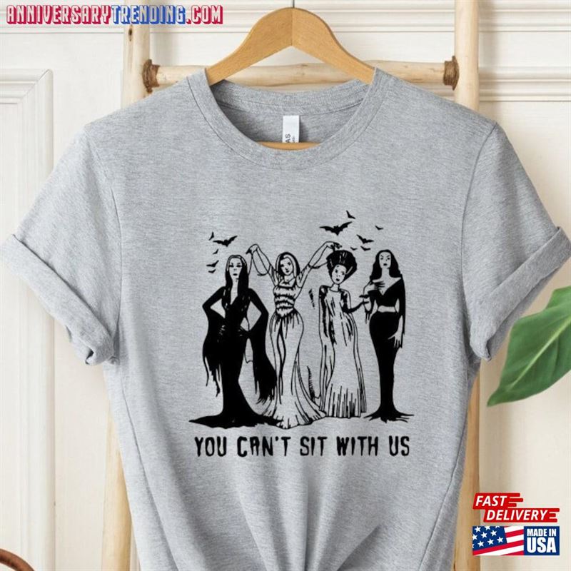 You Can’t Sit With Us Shirt Witches Classic Hoodie