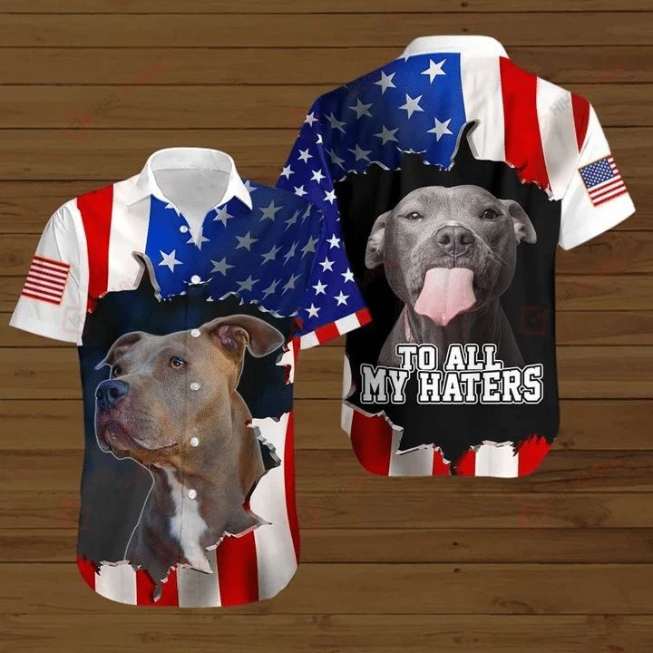 Flag Pitbull To All My Haters Hawaiian Shirt