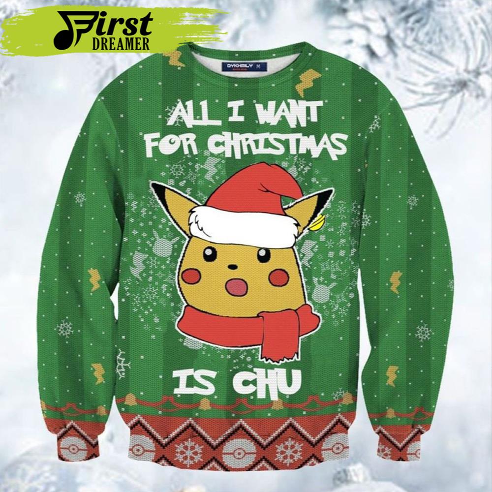 Pokemon Ugly Christmas Sweater Pikachu Pokemon All I Want For Christmas Is Chu – The First Dreamer Store- Best Christmas Gifts 2023