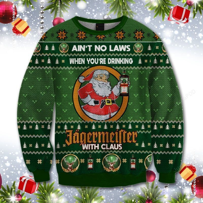 Ain’t No Laws When You’re Drink Jagermeister With Claus Ugly Sweater, Christmas Sweater, Funny Jagermeister With Claus Shirt- Best Christmas Gifts 2023