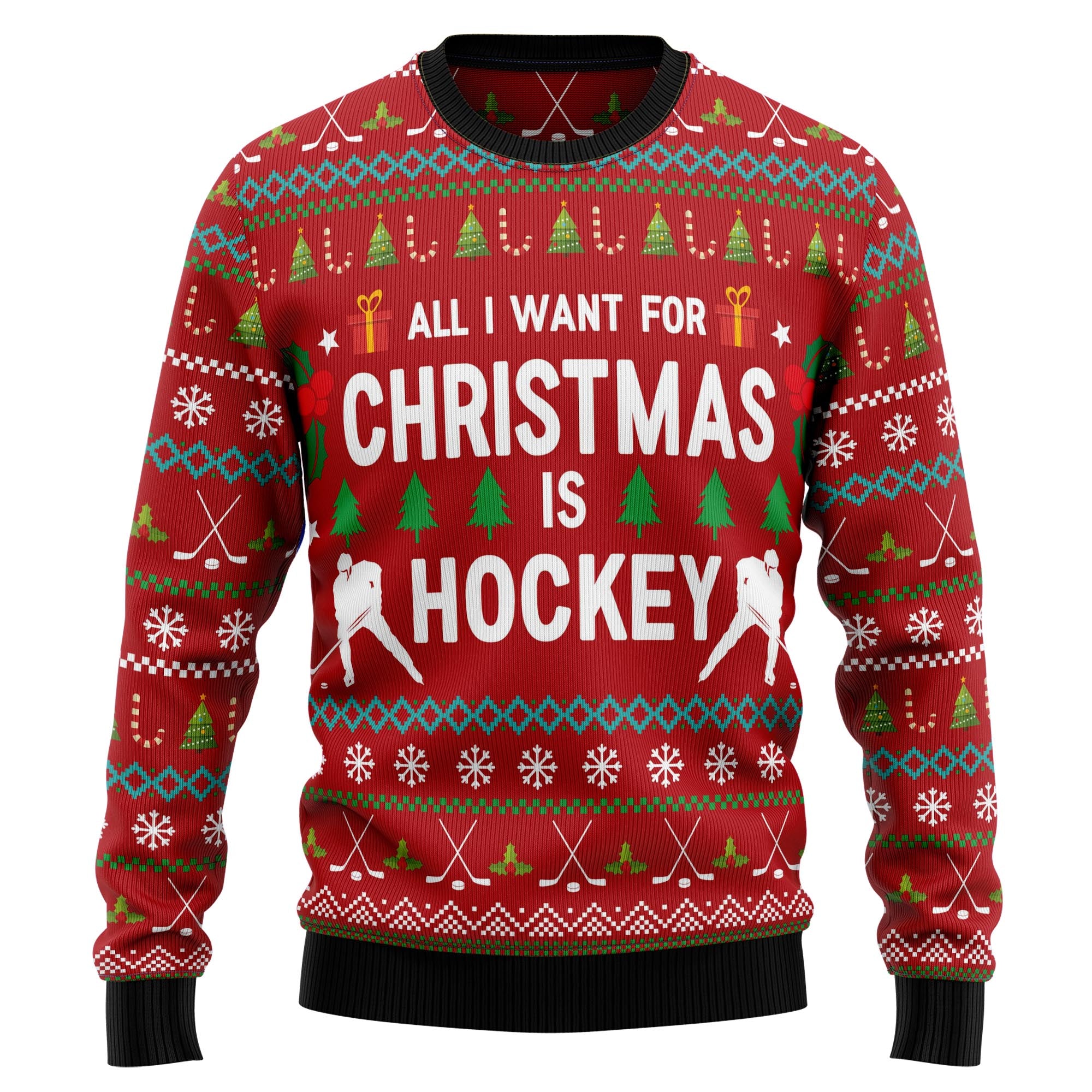 All I Want For Christmas Is Hockey HZ101904 Ugly Christmas Sweater- Best Christmas Gifts 2023