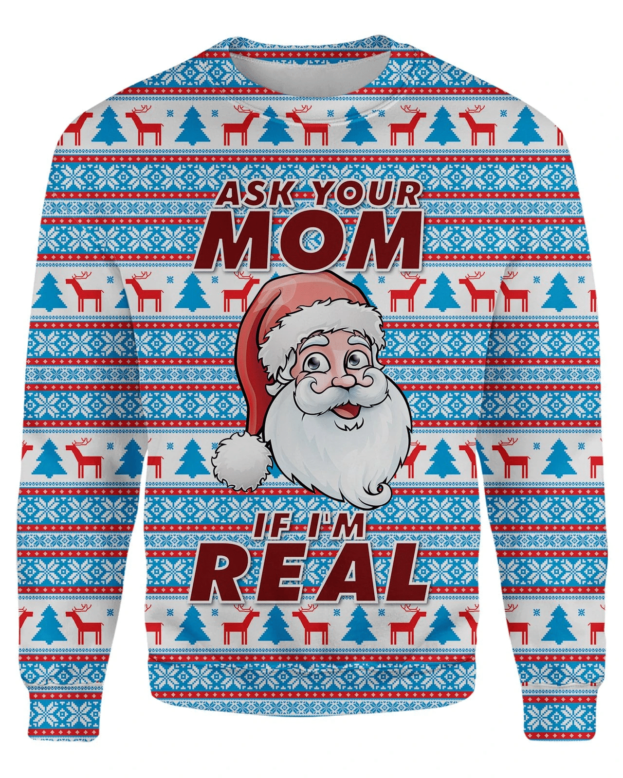 Ask Your Mom If Im Real  Ugly Christmas Sweater – Best Christmas Gifts 2023