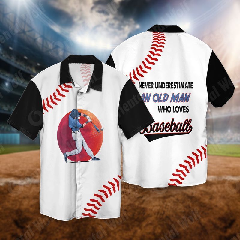 Baseball Never Underestimate The Old Man Who Loves Baseball Hawaiian Shirt