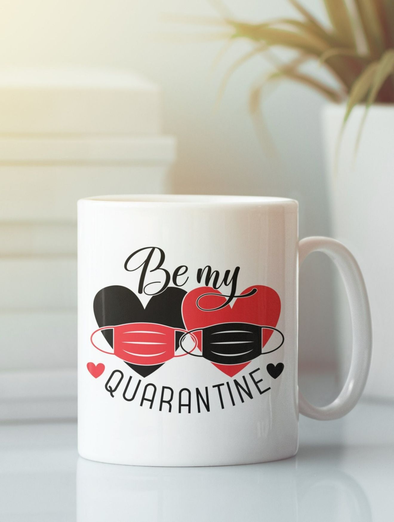 Be My Quarantine Mug