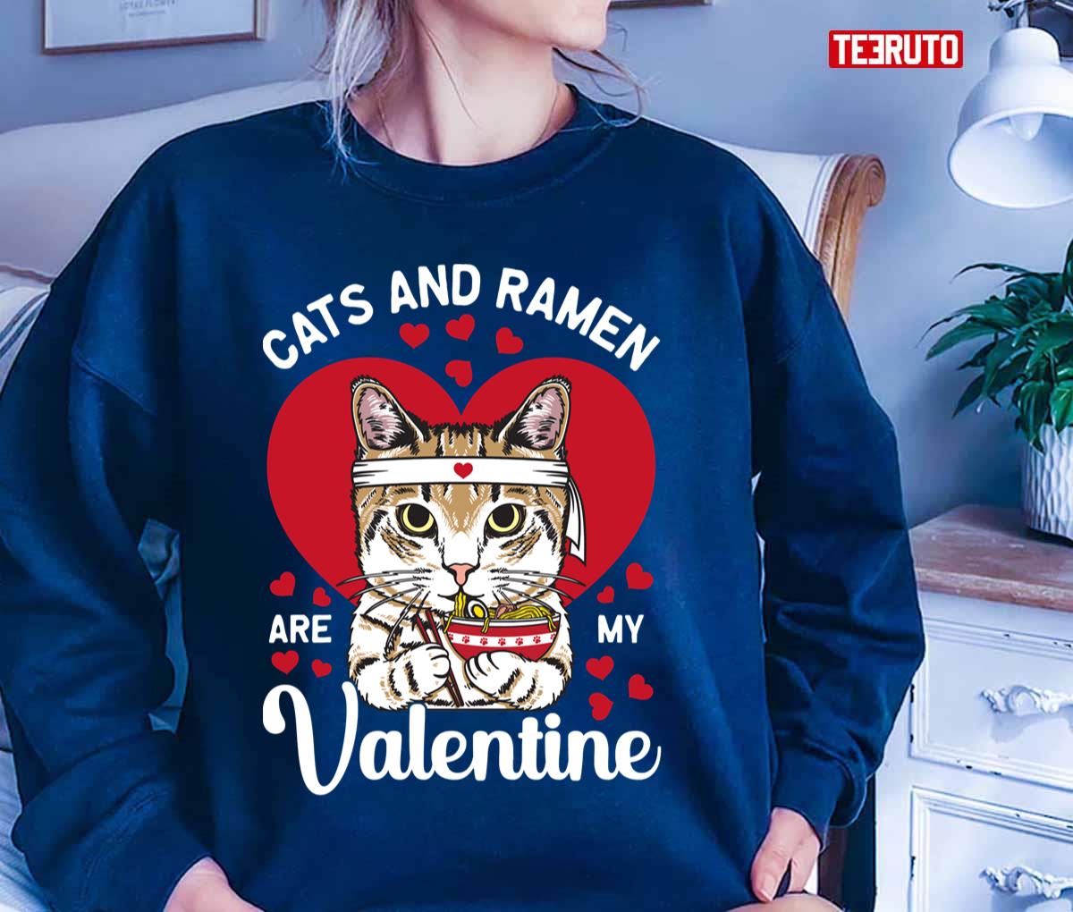 Cats And Ramen Are My Valentine’s Day Unisex T-Shirt