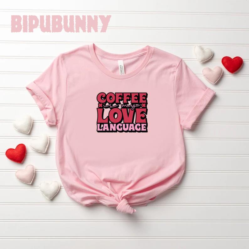 Coffe Is My Love Language Valentine’s Day Gift Idea For Lovers And Couples