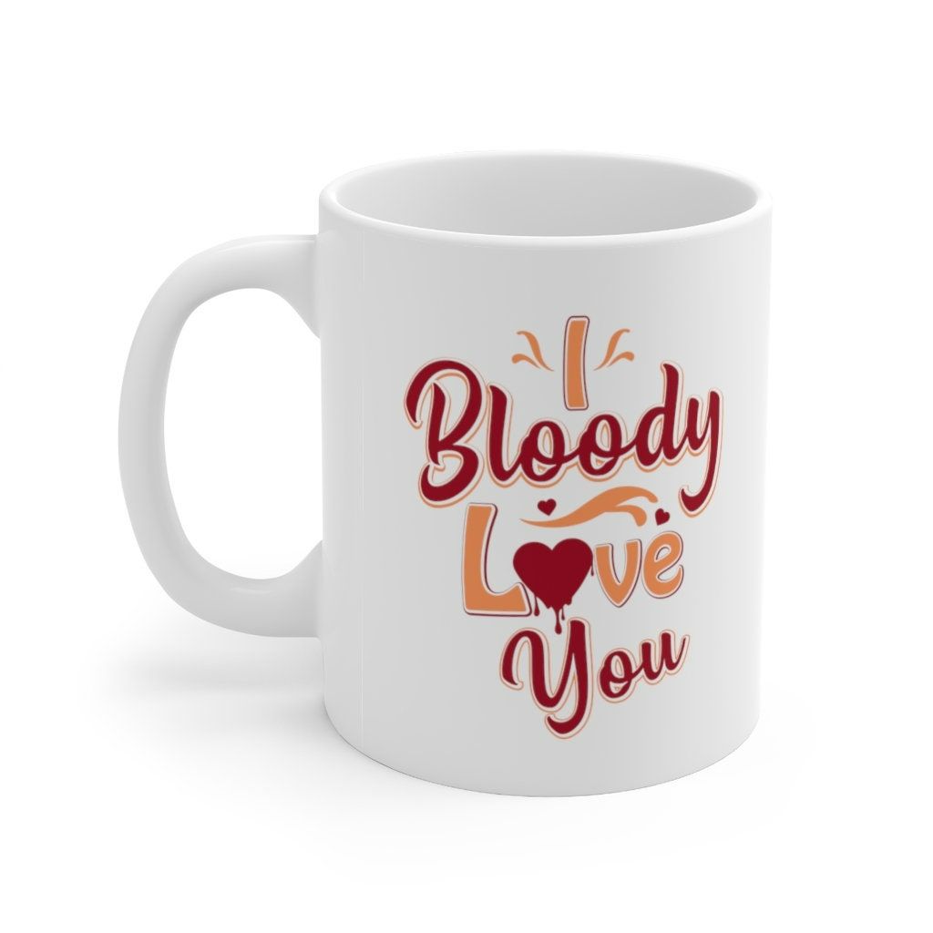 Coffee Valentines Day I Bloody Love You Mug