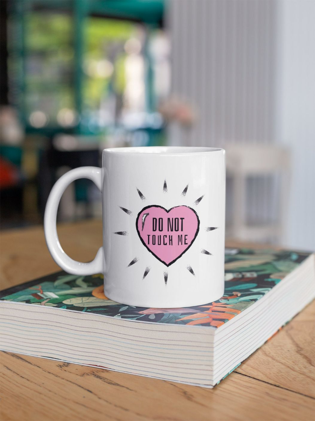 Do Not Touch Me Funny Valentines Day Mug