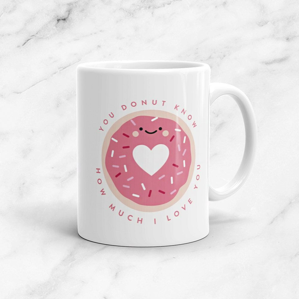 Donut Know How Much I Love You Mug