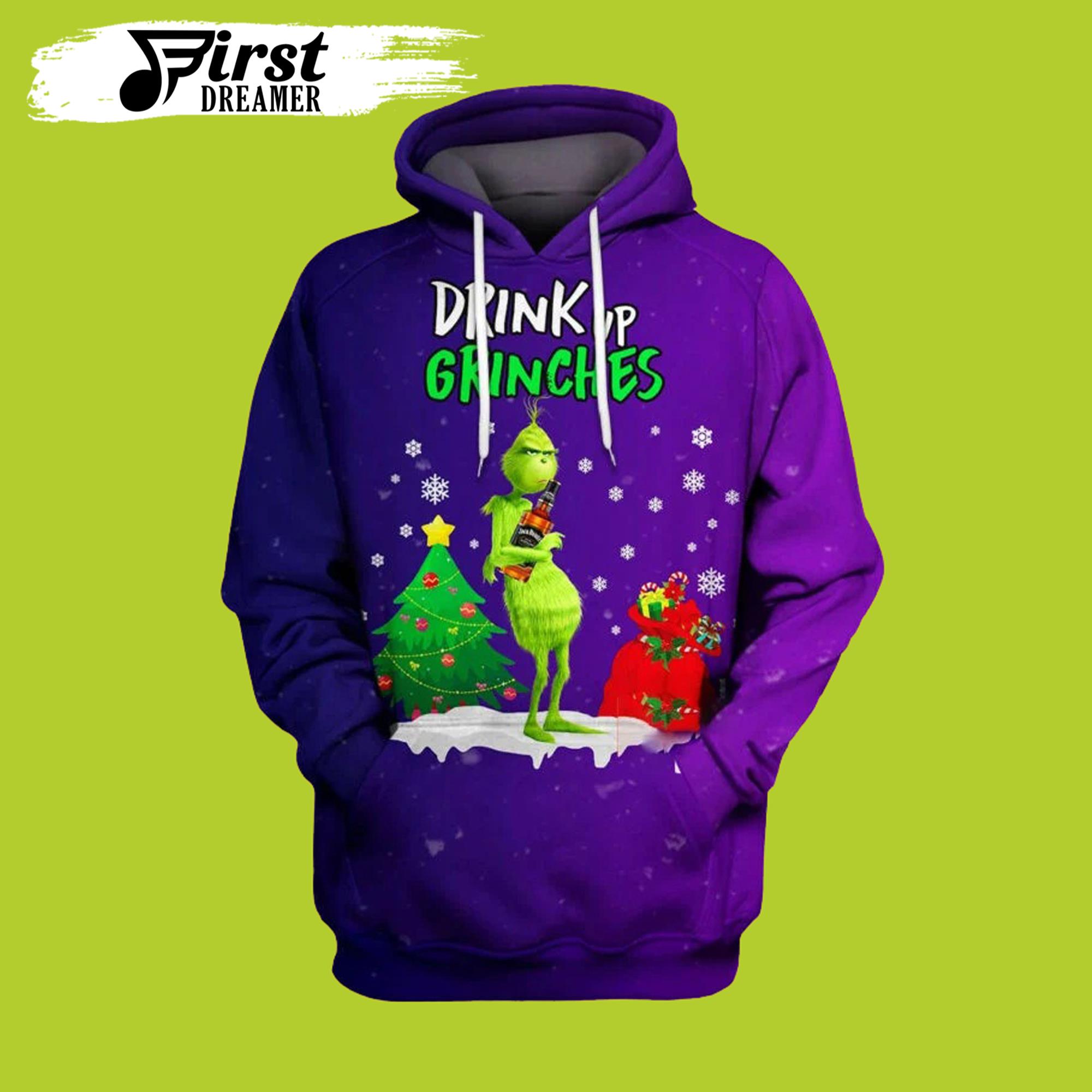 Drink Up Grinches Christmas Grinch 3D Hoodie