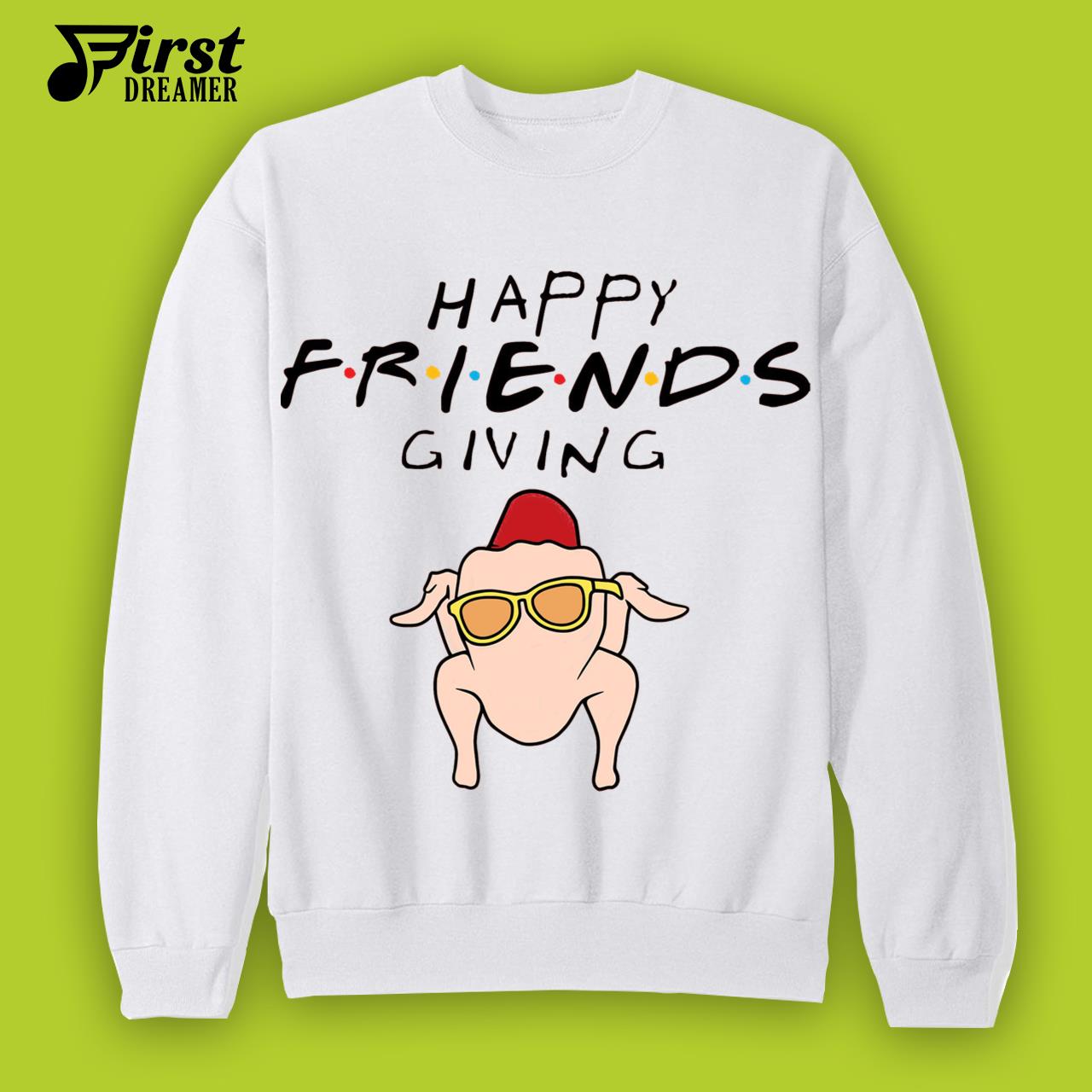 Friends Thanksgiving Shirt Friends Themed Turkey Thanksgiving Happy Friends Giving