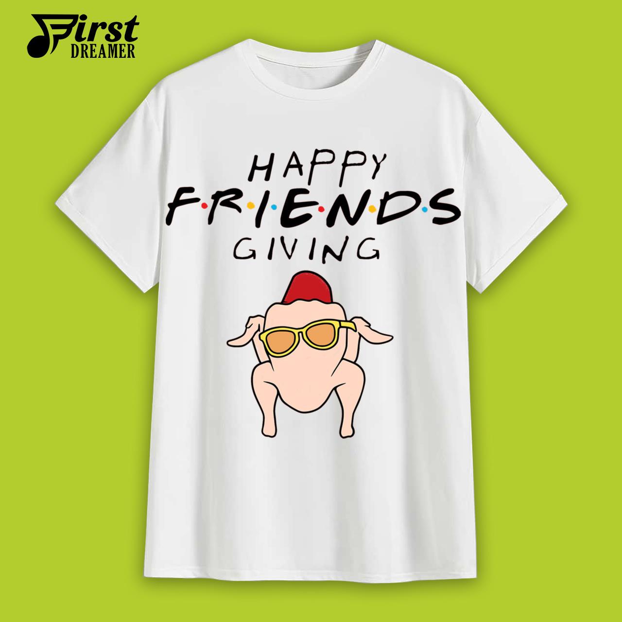 Friends Thanksgiving Shirt Friends Themed Turkey Thanksgiving Happy Friends Giving