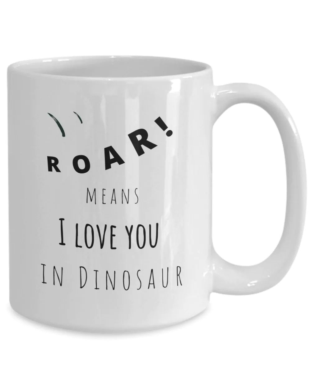 Funny Dinosaur Valentines Gift Roar Means I Love You Mug