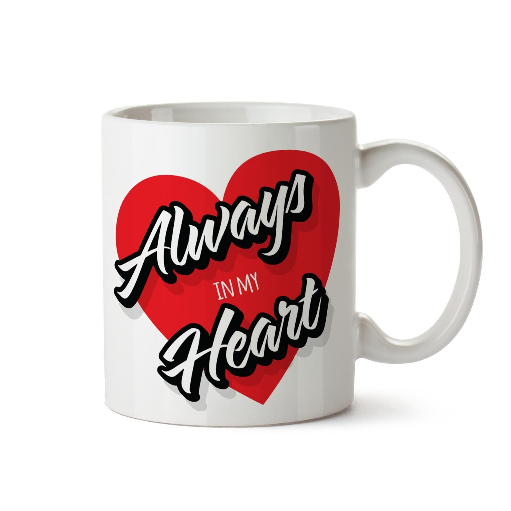 Funny Girlfriend Mug Always In My Heart Valentines Day Gifts