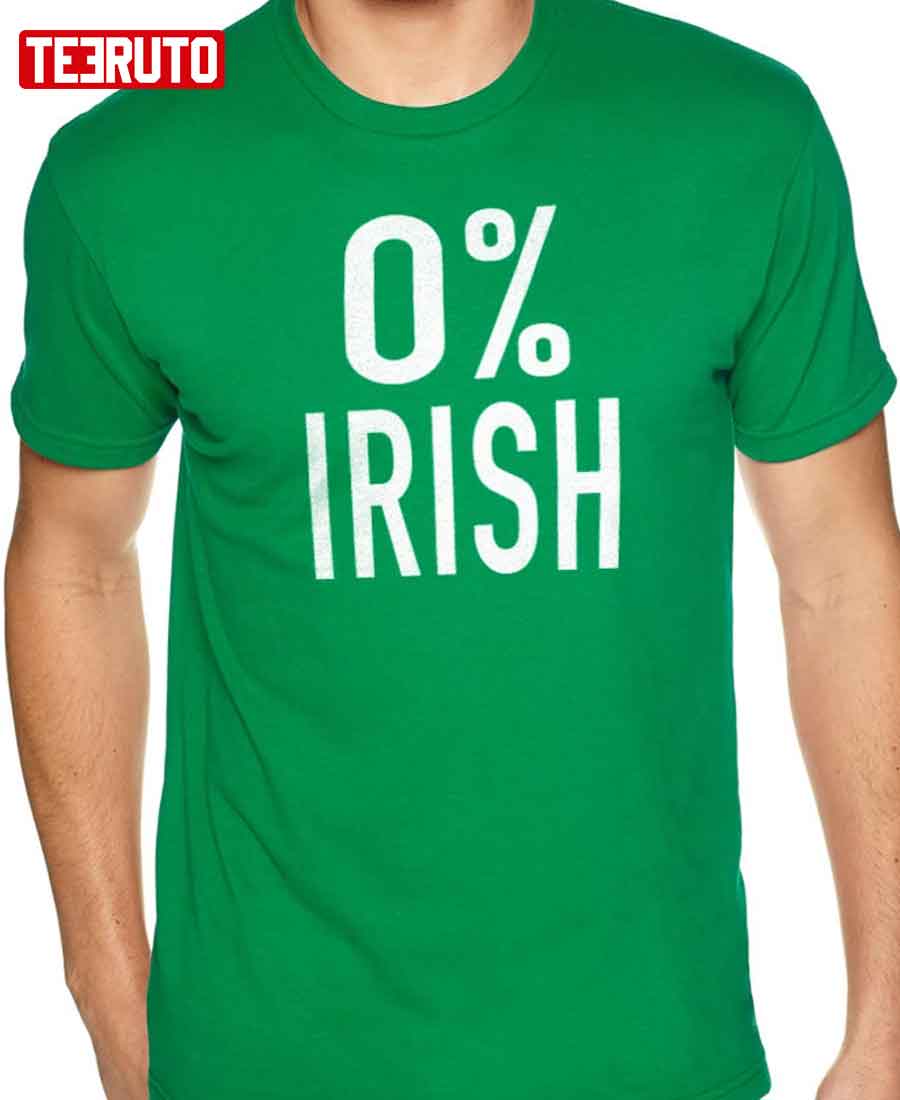 Funny St Patricks Day 0% Irish Unisex T-Shirt