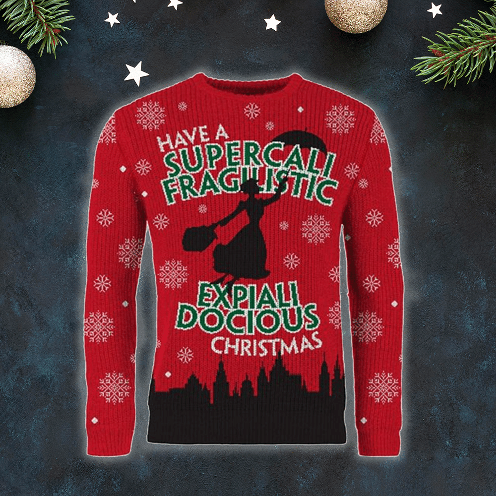 Have A Supercali Fragilistic Ugly Christmas Sweater – Best Christmas Gifts 2023