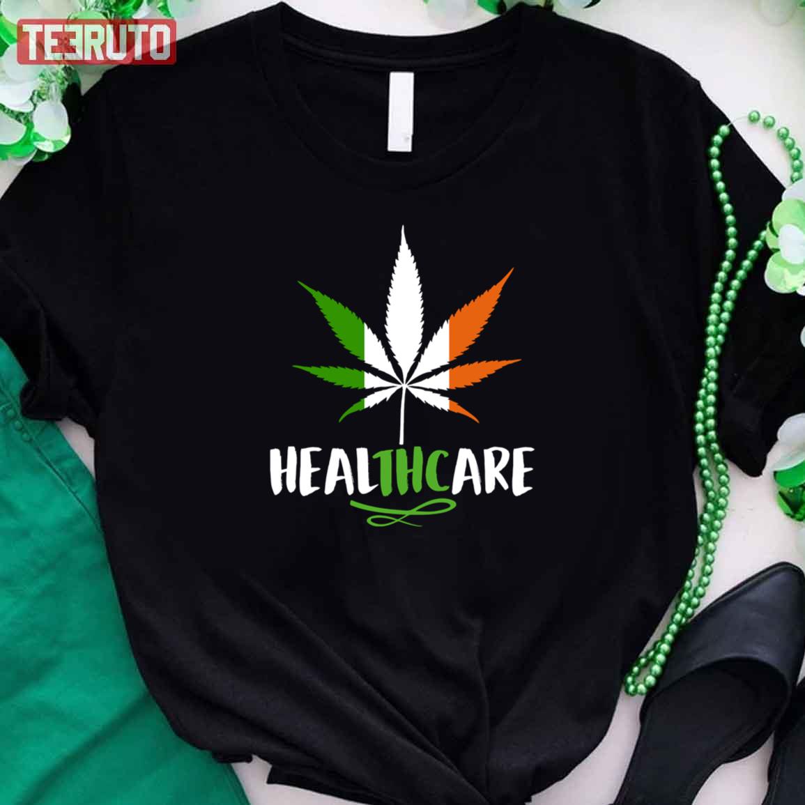 Healthcare Thc Marijuana Cannabis St Patricks Day Stoners Unisex T-Shirt