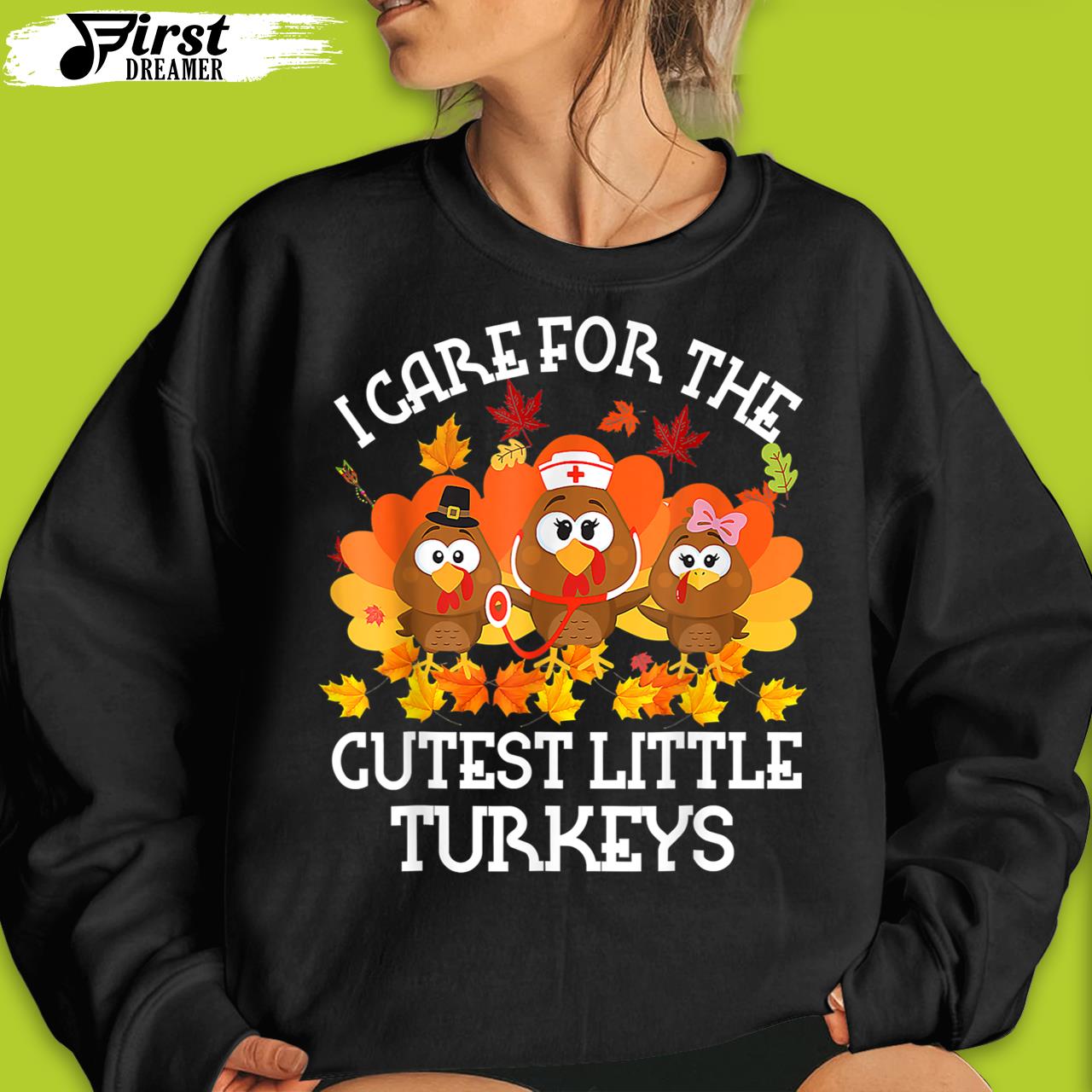 I Care For The Cutest Little Turkeys Thanksgiving Fall NICU Funny Thanksgiving T-Shirt