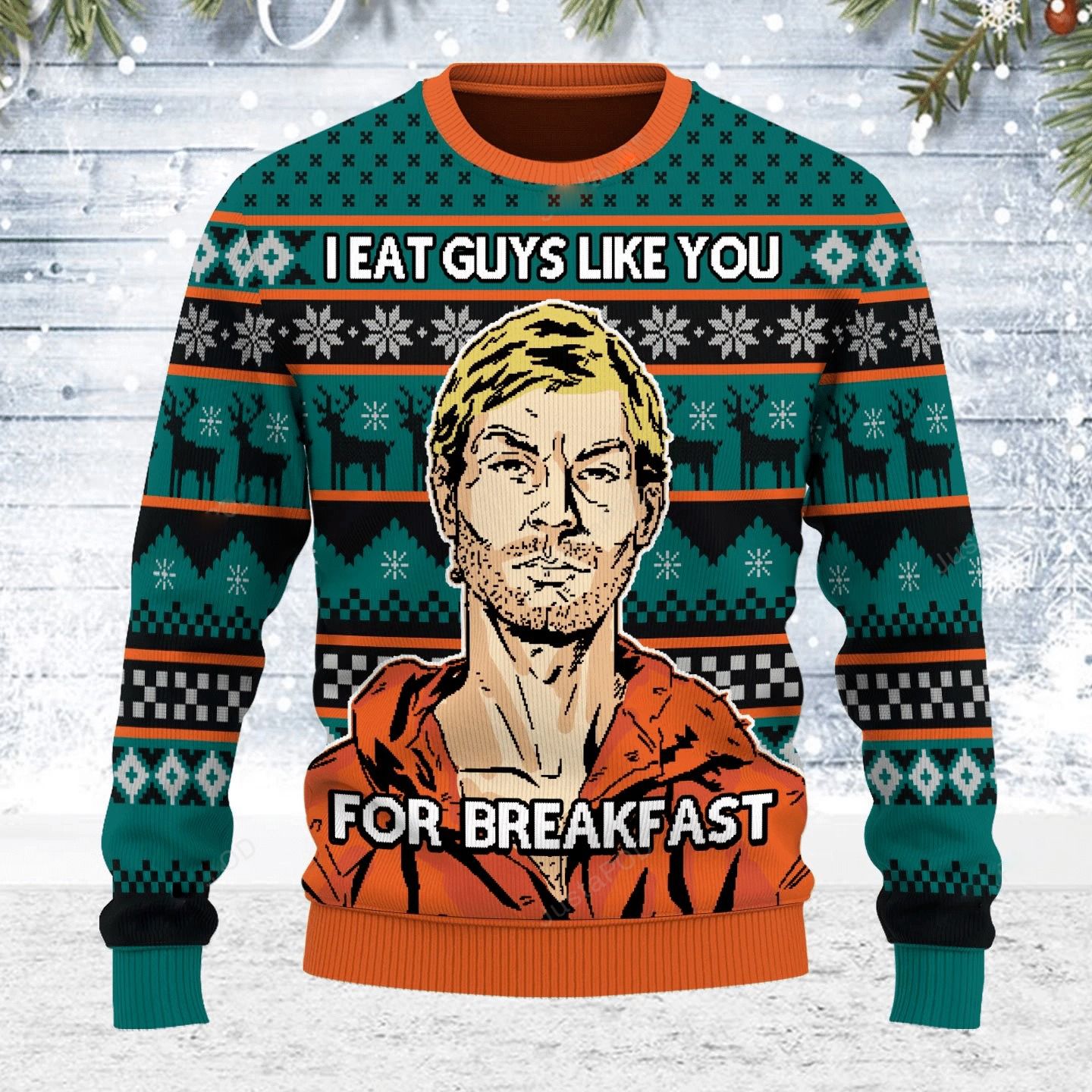 I Eat Guys Like You For Breakfast Ugly Sweater, Jeffrey Dahmer Christmas Sweater, Jeffrey Dahmer Shirt- Best Christmas Gifts 2023