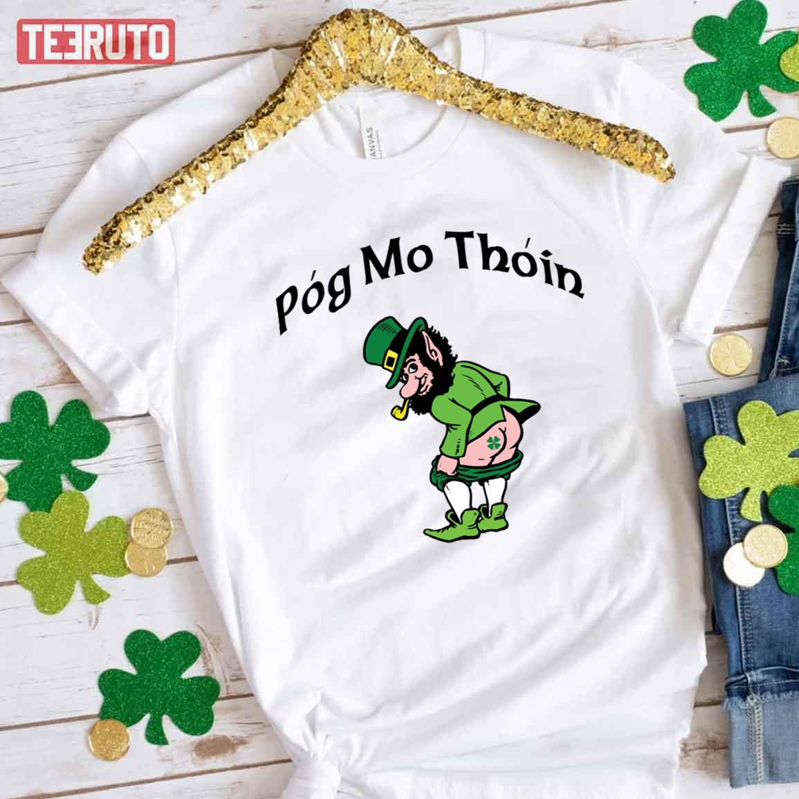 Irish Pog Mo Thoin Kiss My Ass Unisex T-Shirt