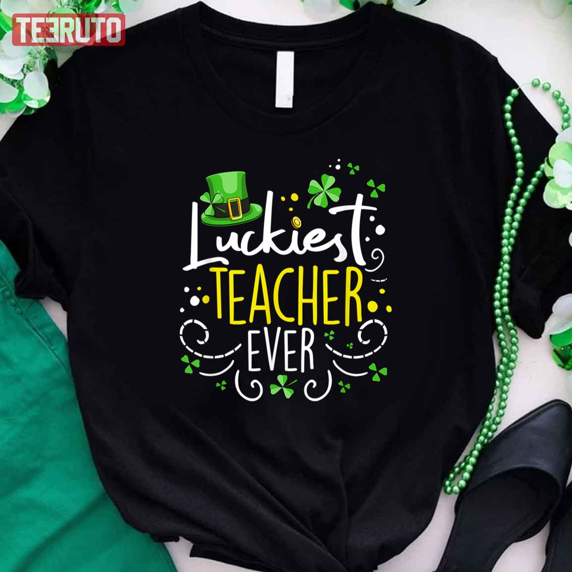 Luckiest Teacher Ever Funny Teacher St. Patrick’s Day Unisex T-Shirt