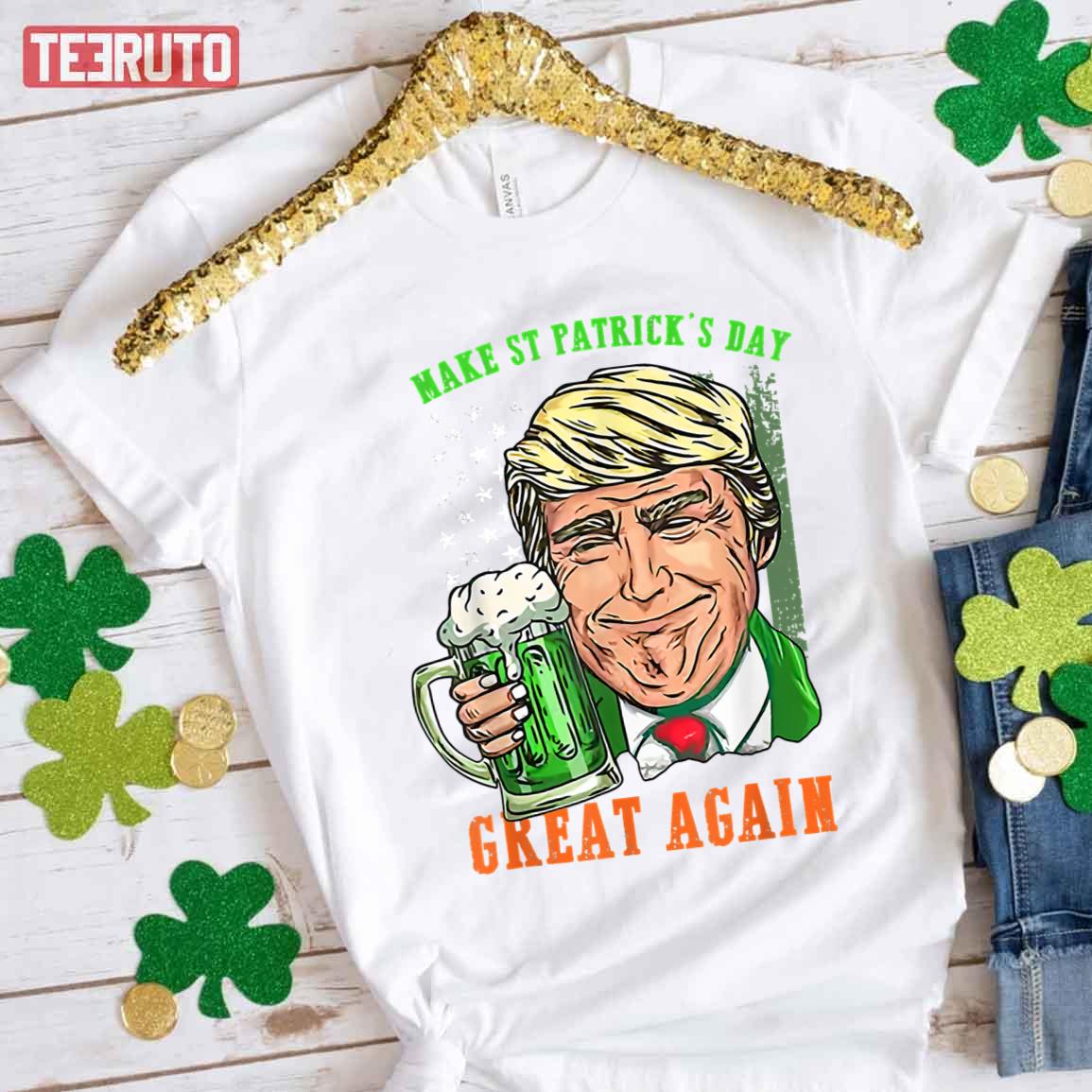 Make St Patrick’s Day Great Again Funny Trump Unisex T-Shirt