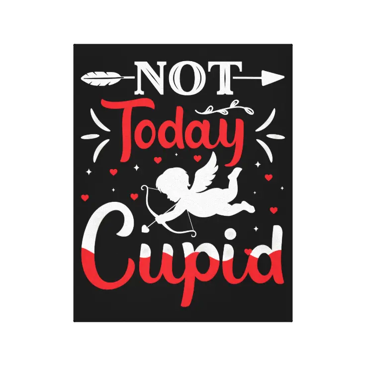 Not Today Cupid Funny Valentine’s Day Canvas Print