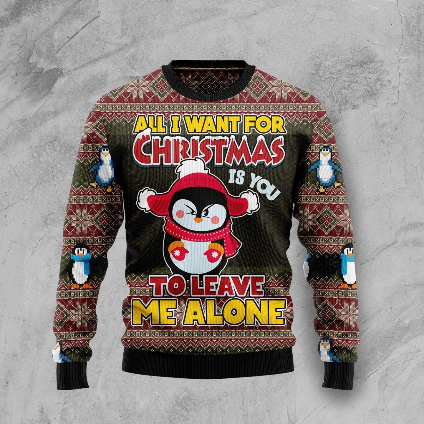 Penguin All I Want For Christmas Is You To Leave Me Alone Ugly Christmas Sweater – Best Christmas Gifts 2023